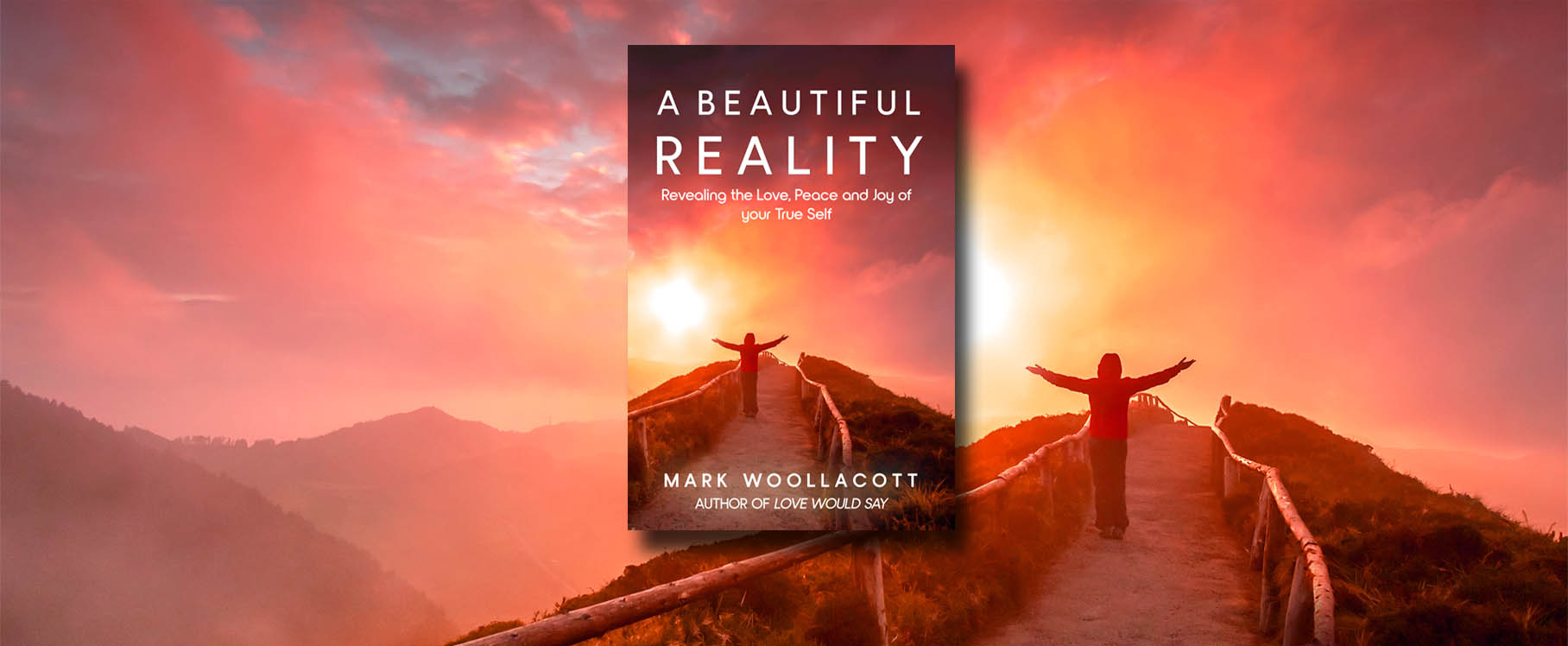Book Title A Beautiful Reality mystical self-awakening spiritual writings by author Mark Woollacott