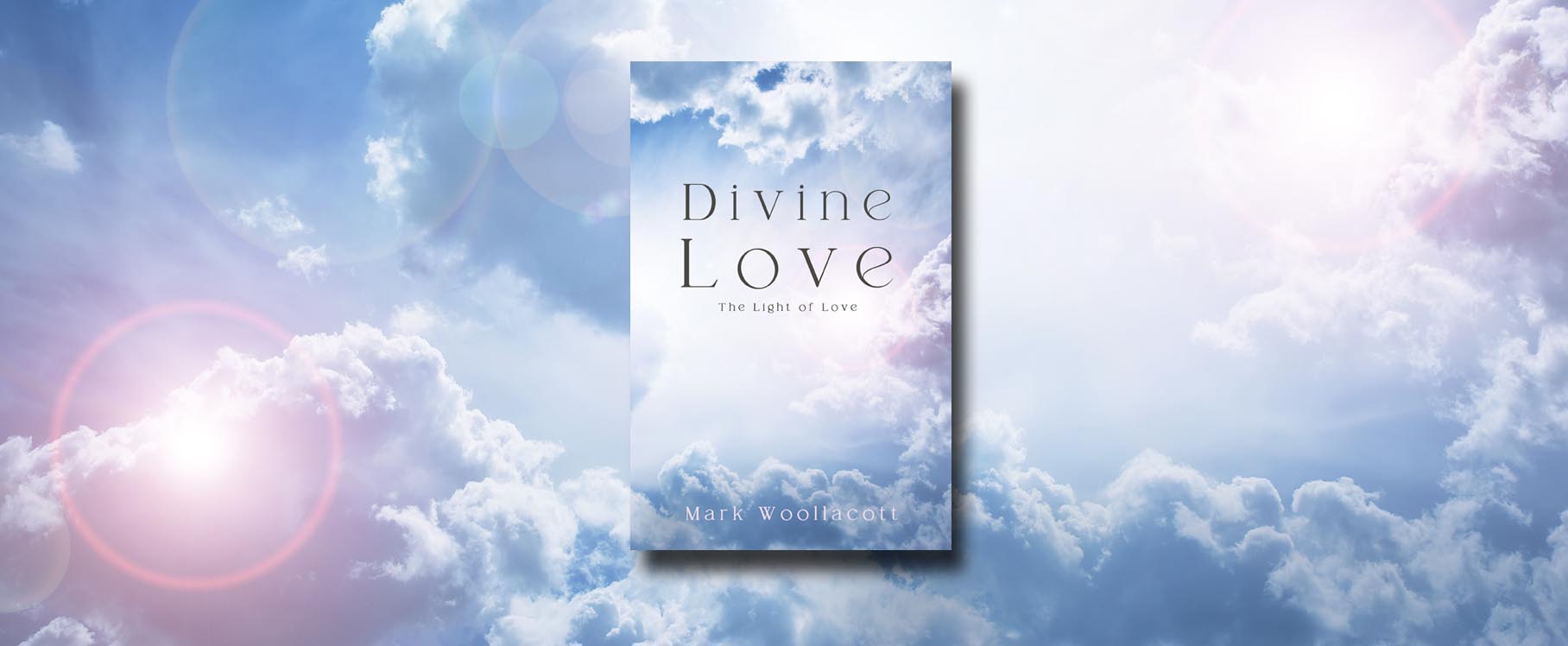 promotional book cover of Divine Love a book of mystical writings by Mark Woollacott