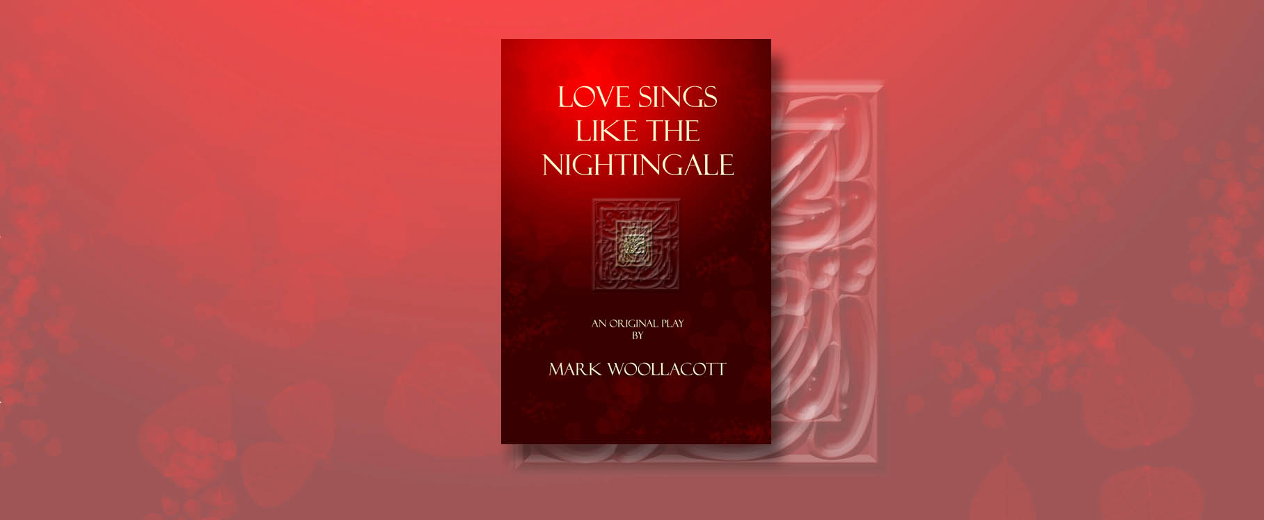 Book Title Love Sings like the Nightingale a romantic theatrical play by author Mark Woollacott